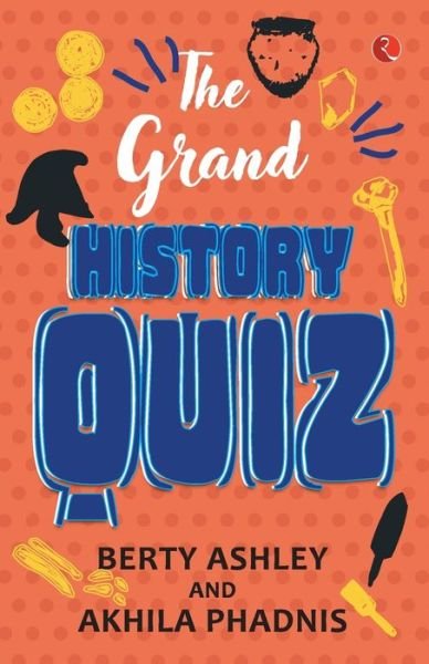Cover for Akhila Phadnis · The Grand History Quiz (Paperback Book) (2019)