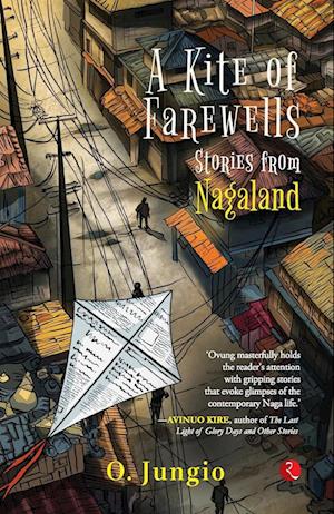 Cover for O. Jungio · A Kite of Farewells: Stories from Nagaland (Paperback Book) (2025)