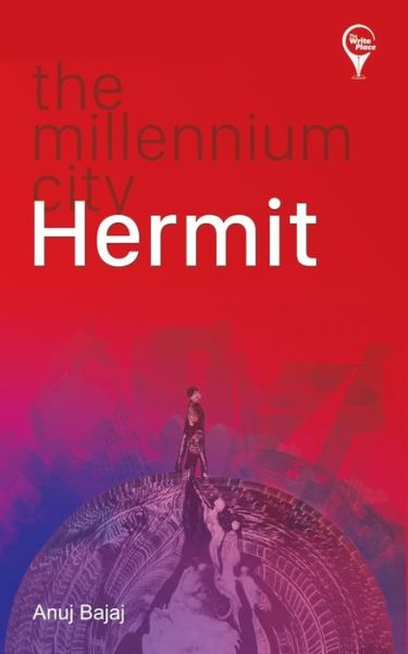 Cover for Anuj Bajaj · The Millenium City Hermit (Paperback Book) (2016)