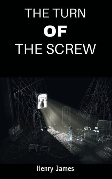 The Turn of the Screw - Henry James - Livros - Maven Books - 9789387826908 - 1 de julho de 2021