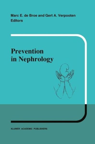 Cover for M E De Broe · Prevention in nephrology - Developments in Nephrology (Pocketbok) [Softcover reprint of the original 1st ed. 1991 edition] (2012)