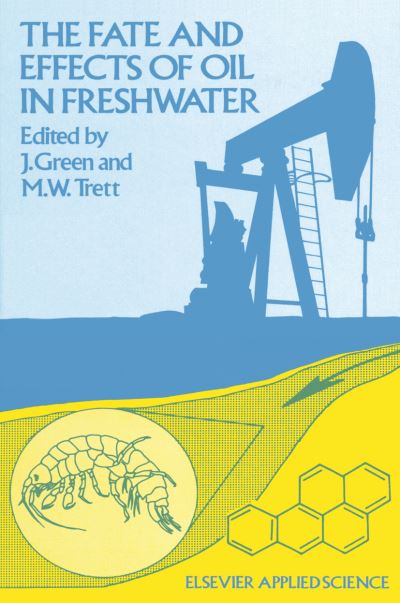 Cover for J Green · The Fate and Effects of Oil in Freshwater (Paperback Book) [Softcover reprint of the original 1st ed. 1989 edition] (2011)