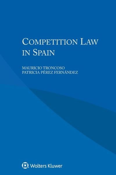 Mauricio Troncoso · Competition Law in Spain (Taschenbuch) (2018)