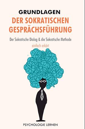 Cover for Psychologie lernen · Grundlagen der Sokratischen Gesprächsführung (Paperback Book) (2021)