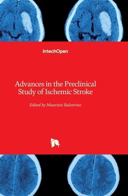 Cover for Maurizio Balestrino · Advances in the Preclinical Study of Ischemic Stroke (Hardcover Book) (2012)