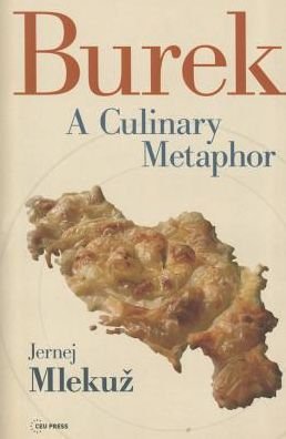 Cover for Mlekuz, Jernej (Research Fellow, ian Academy of Sciences and Arts) · Burek: A Culinary Metaphor (Pocketbok) (2015)
