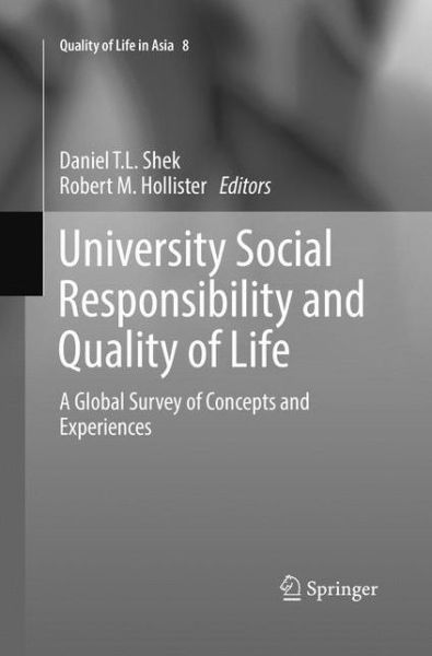University Social Responsibility and Quality of Life: A Global Survey of Concepts and Experiences - Quality of Life in Asia - - Books - Springer Verlag, Singapore - 9789811099908 - July 31, 2018