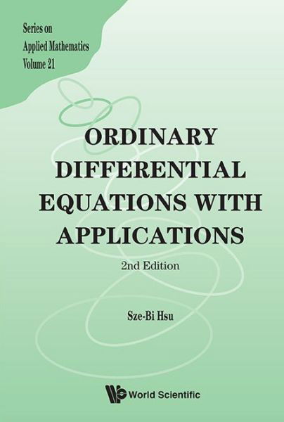 Cover for Hsu, Sze-bi (Nat'l Tsing-hua Univ, Taiwan) · Ordinary Differential Equations With Applications (2nd Edition) - Series On Applied Mathematics (Hardcover Book) [2 Revised edition] (2013)