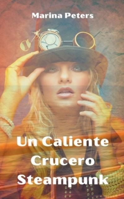 Cover for Marina Peters · Un Caliente Crucero Steampunk (Paperback Bog) (2022)