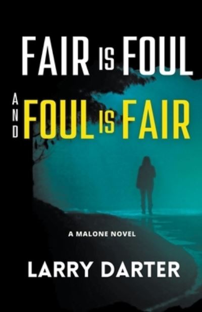 Cover for Larry Darter · Fair Is Foul and Foul Is Fair - Malone Mystery Novels (Paperback Book) (2022)