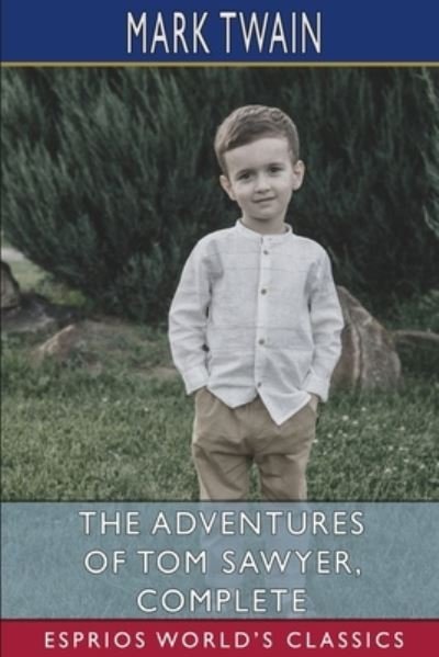 Cover for Mark Twain · The Adventures of Tom Sawyer, Complete (Esprios Classics) (Paperback Book) (2022)