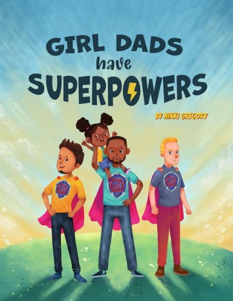 Cover for Nikki Gregory · Girl Dads Have Superpowers (Paperback Book) (2022)