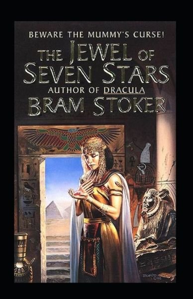 The Jewel of Seven Stars Illustrated - Bram Stoker - Bøger - Independently Published - 9798423900908 - 27. februar 2022