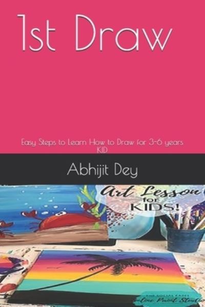 Cover for Abhijit De · 1st Draw: Easy Steps to Learn How to Draw for 3-6 years KID (Paperback Book) (2021)