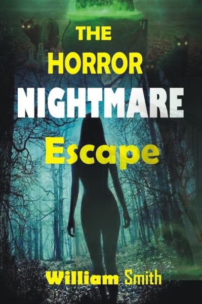 Cover for William Smith · The Horror Nightmare Escape (Paperback Bog) (2021)