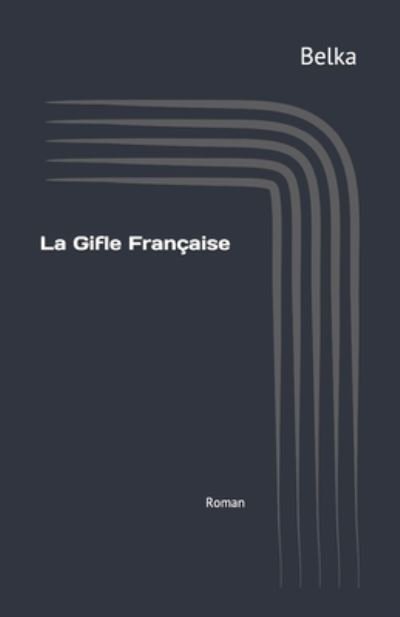 Cover for Belka · La Gifle Francaise: Roman (Paperback Book) (2021)