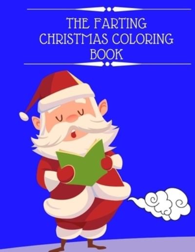 Cover for Qestro Restro · The Farting Christmas Coloring Book (Paperback Book) (2020)