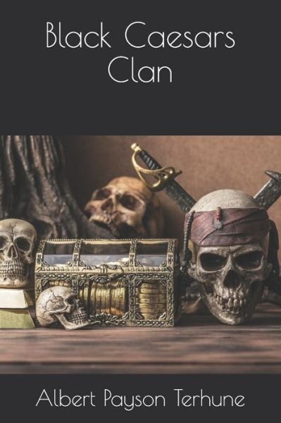 Cover for Albert Payson Terhune · Black Caesars Clan (Pocketbok) (2020)