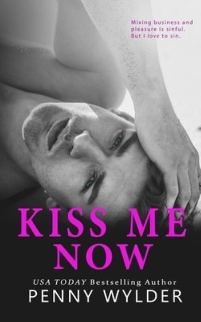 Penny Wylder · Kiss Me Now (Paperback Book) (2021)
