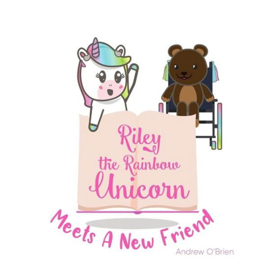 Cover for Meghan O'Brien · Riley The Rainbow Unicorn Meets A New Friend (Pocketbok) (2021)