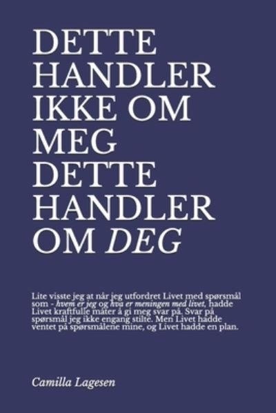 Cover for Camilla Lagesen · Dette Handler Ikke Om Meg Dette Handler Om Deg (Paperback Book) (2020)