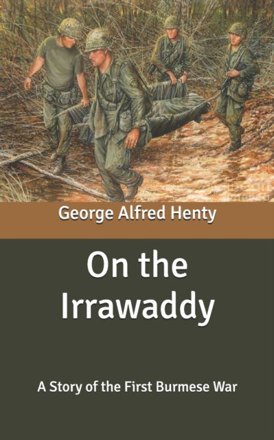 Cover for George Alfred Henty · On the Irrawaddy: A Story of the First Burmese War (Paperback Book) (2020)