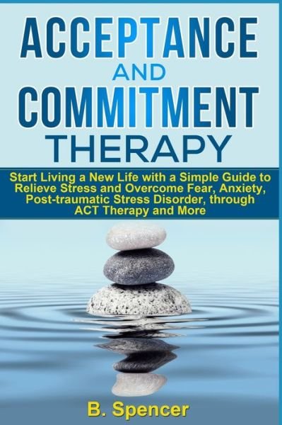 Cover for B Spencer · Acceptance and Commitment Therapy (Paperback Book) (2020)