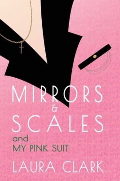 Cover for Laura Clark · Mirrors &amp; Scales and My Pink Suit (Paperback Book) (2020)