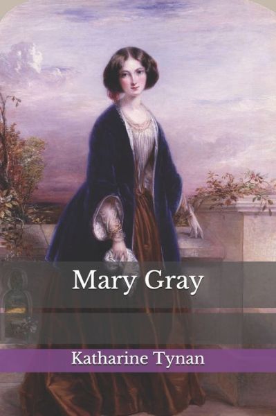 Cover for Katharine Tynan · Mary Gray (Paperback Book) (2020)