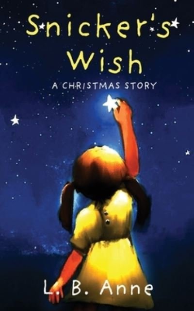 Cover for L B Anne · Snicker's Wish: A Christmas Story (Pocketbok) (2020)