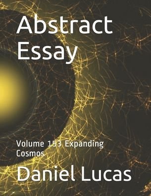 Abstract Essay - Daniel Lucas - Libros - Independently Published - 9798696656908 - 12 de octubre de 2020