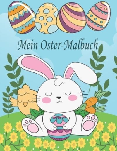 Cover for Ostern Farbpresse · Mein Oster-Malbuch: lustige Eier und Hasen Malvorlagen fur Kinder (Paperback Book) (2021)