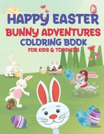 Cover for Mo Publishing · Happy Easter Bunny Adventures Coloring Book for Kids &amp; Toddlers (Paperback Book) (2021)