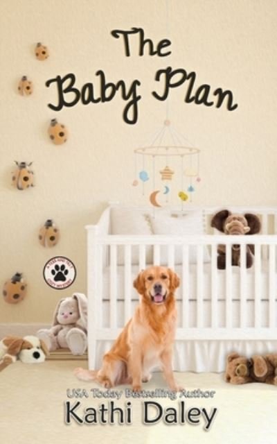 Cover for Kathi Daley · The Baby Plan: A Cozy Mystery - Tess and Tilly Cozy Mystery (Taschenbuch) (2021)