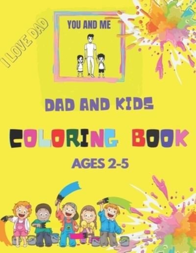 Dad and Kids Coloring Book - Fun For Family - Bøger - Independently Published - 9798732679908 - 3. april 2021