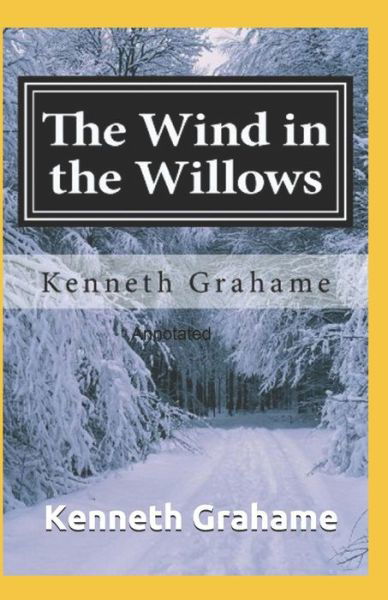 Cover for Kenneth Grahame · The Wind in the Willows Annotated (Paperback Bog) (2021)