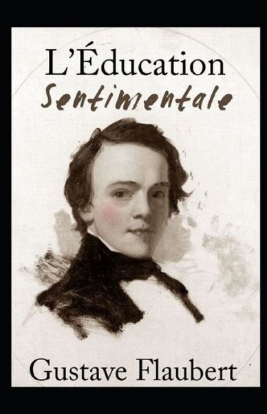 Cover for Gustave Flaubert · L'Education Sentimentale Illustree (Paperback Book) (2021)