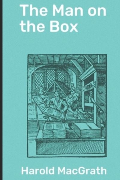 Cover for Harold Macgrath · Man on the Box Annotated (Paperback Book) (2021)