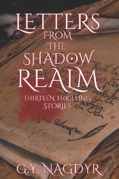 Letters From the Shadow Realm: 13 Thrilling Stories - Gy Nagdyr - Livros - Independently Published - 9798774444908 - 27 de novembro de 2021
