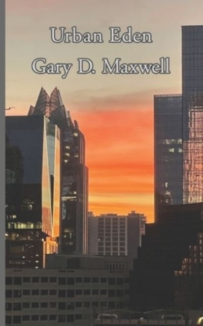 Cover for Maxwell Gary D. Maxwell · Urban Eden (Taschenbuch) (2022)