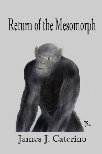 Return of the Mesomorph - James J Caterino - Książki - Independently Published - 9798839912908 - 7 lipca 2022