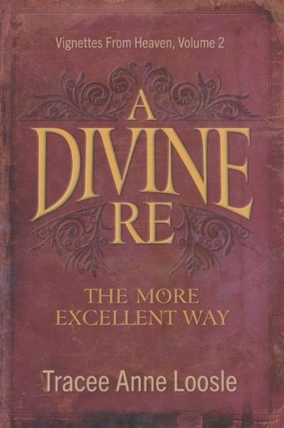 Cover for Tracee Anne Loosle · A Divine Re: The More Excellent Way (Paperback Bog) (2022)