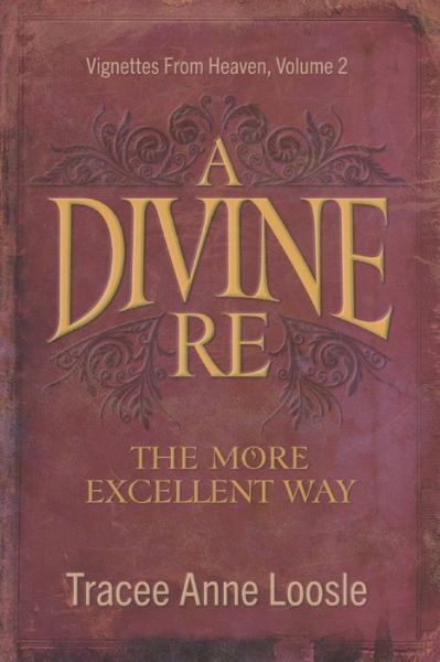 Cover for Tracee Anne Loosle · A Divine Re: The More Excellent Way (Taschenbuch) (2022)