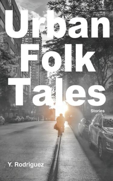 Cover for Y Rodriguez · Urban Folk Tales: Stories (Paperback Bog) (2023)