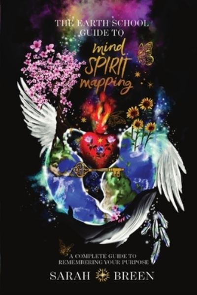 Cover for Sarah Breen · The Earth School Guide to Mind Spirit Mapping: A Complete Guide to Remembering Your Purpose (Paperback Book) [2nd Complete Mind Spirit Mapping Guide edition] (2022)