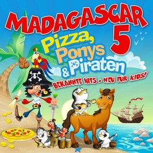Cover for Madagascar 5 · Pizza Ponys &amp; Piraten (CD) (2015)
