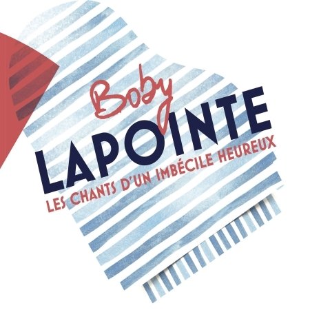 Cover for Boby Lapointe, Les Chants D'un Imbecile Heureux (CD) (2023)