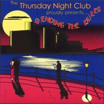 Bending the Rules - Thursday Night Club - Musik - The Thursday Night Club - 0634479133909 - 21 juni 2005