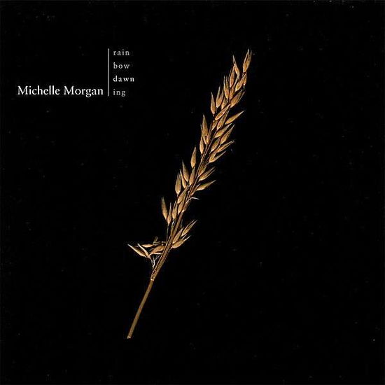 Cover for Michelle Morgan · Rainbow Dawning (CD) (2007)