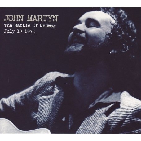 Cover for John Martyn · The Battle Of Medway - July 17Th 1973 (CD) [Digipak] (2021)